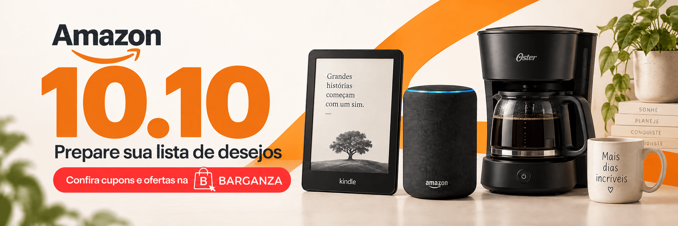 10.10 Amazon — prepare sua lista de desejos. Confira cupons e ofertas na Barganza
