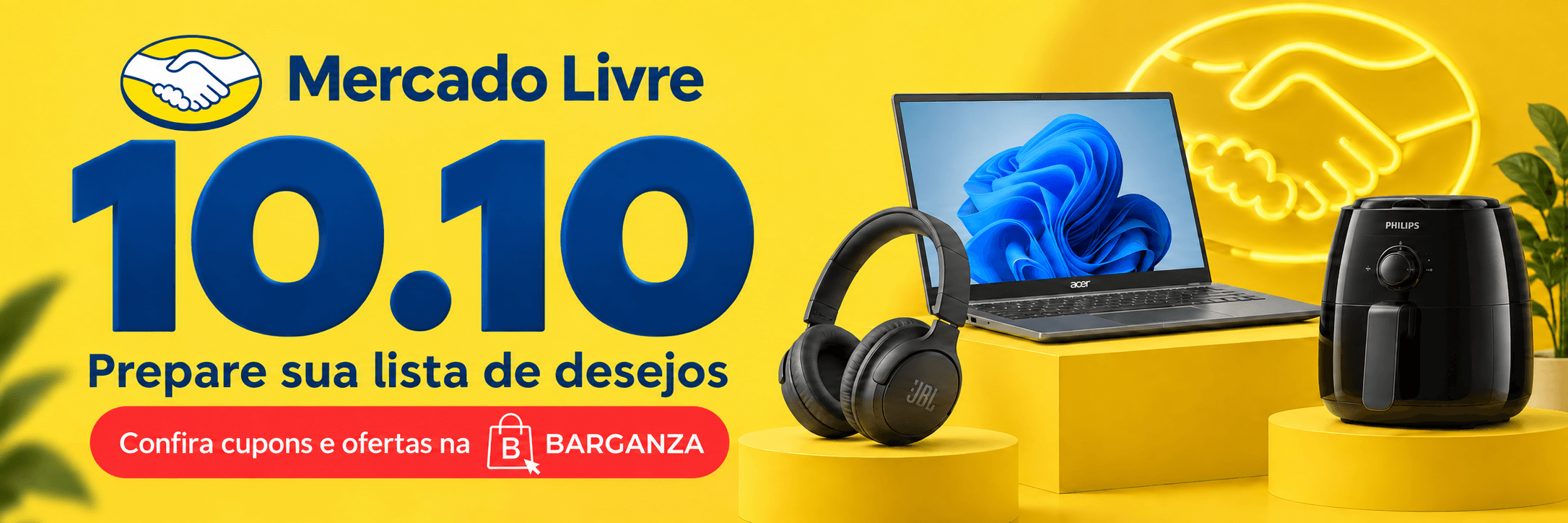 10.10 Mercado Livre — prepare sua lista de desejos. Confira cupons e ofertas na Barganza